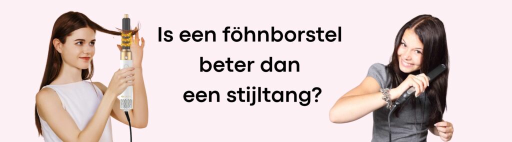 is-een-fohnborstel-beter-dan-een-stijltang